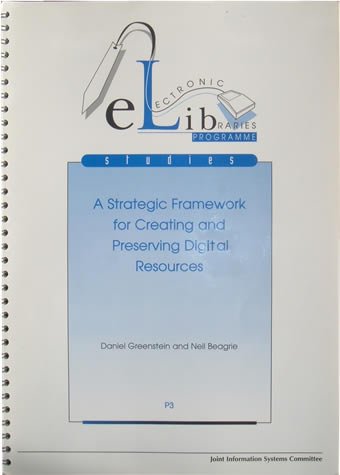 A Strategic Framework For Creating And Preserving Digital Resources (1998)